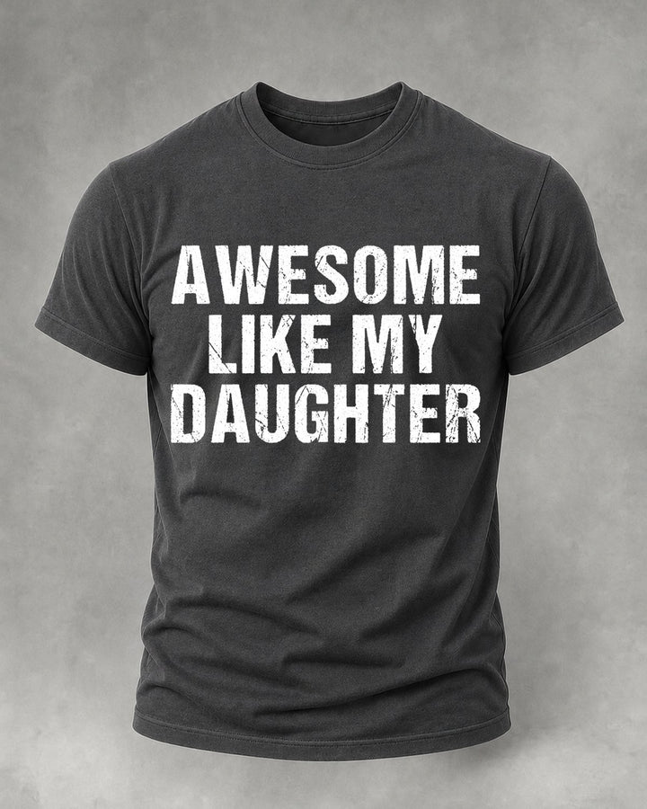 Alohadaddy® Awesome Like My Daughter Graphic Short-Sleeve T-Shirt