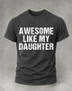 Alohadaddy® Awesome Like My Daughter Graphic Short-Sleeve T-Shirt