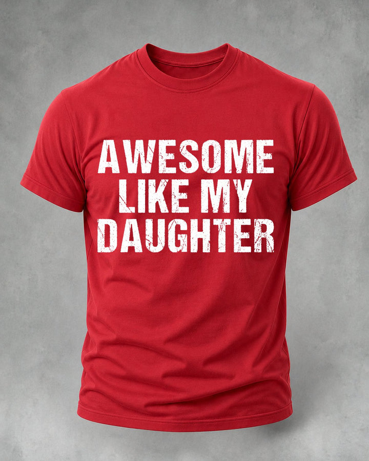 Alohadaddy® Awesome Like My Daughter Graphic Short-Sleeve T-Shirt