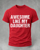 Alohadaddy® Awesome Like My Daughter Graphic Short-Sleeve T-Shirt