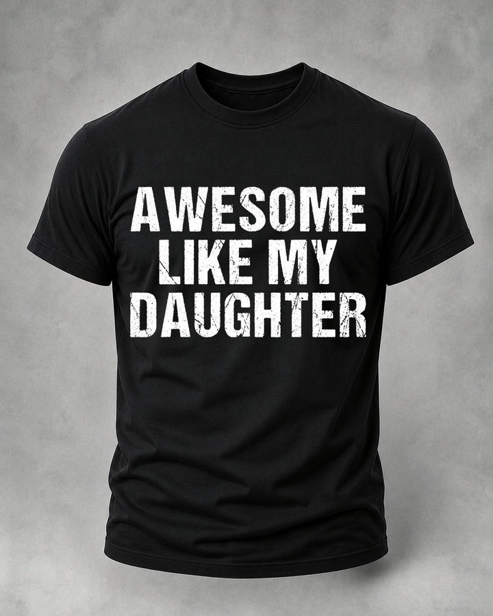 Alohadaddy® Awesome Like My Daughter Graphic Short-Sleeve T-Shirt