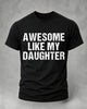 Alohadaddy® Awesome Like My Daughter Graphic Short-Sleeve T-Shirt