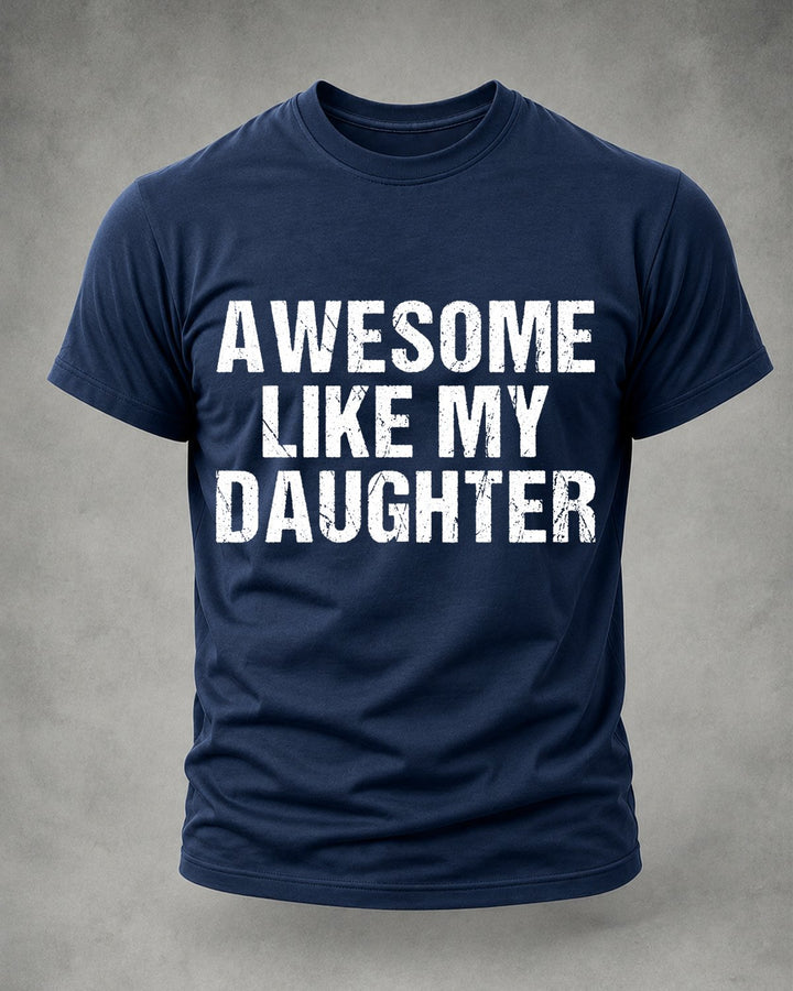 Alohadaddy® Awesome Like My Daughter Graphic Short-Sleeve T-Shirt