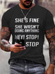 Alohadaddy Hey Stop She's Fine She Wasn't Doing Any Thing Funny Slogan Men's T-Shirt
